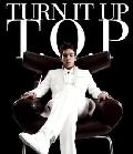 T.O.P - Turn It Up